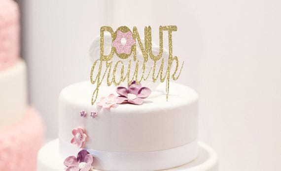 Donut Grow Up Cake Topper Donut Grow Up Cake Topper