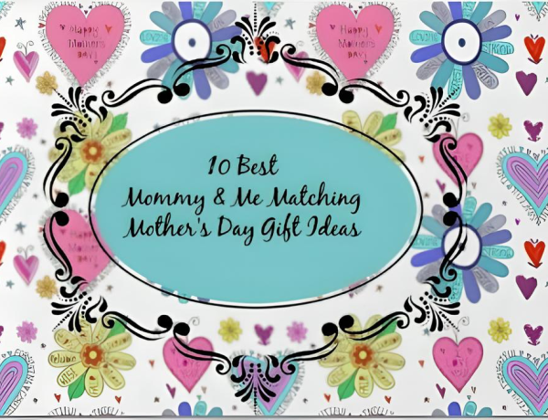 10 Best Mommy & Me Matching Mother's Day Gift Ideas